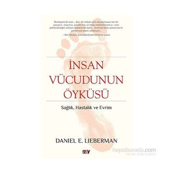 İnsan Vücudunun Öyküsü - Daniel E. Lieberman
