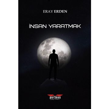 İnsan Yaratmak - Eray Erden