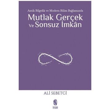 İnsan Yayınları Mutlak Gerçek ve Sonsuz İmkân