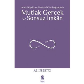 İnsan Yayınları Mutlak Gerçek ve Sonsuz İmkân