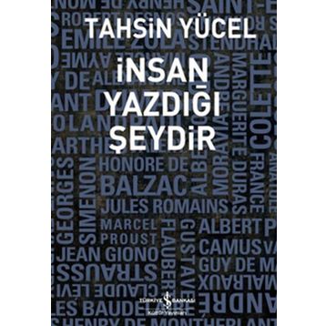 İNSAN YAZDIĞI ŞEYDİR - TAHSIN YÜCEL