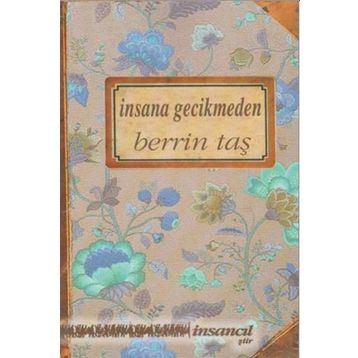 İnsana Gecikmeden / Berrin Taş