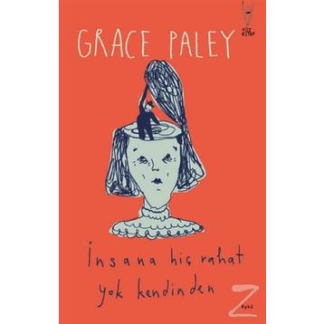 İnsana Hiç Rahat Yok Kendinden - Grace Paley