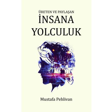 İNSANA YOLCULUK - ERENGÜL EMANETOĞLU