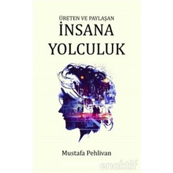 İNSANA YOLCULUK - ERENGÜL EMANETOĞLU