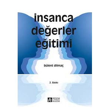 İNSANCA DEĞERLER EĞİTİMİ - BÜLENT DİLMAÇ