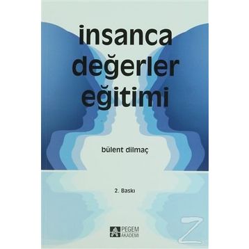 İNSANCA DEĞERLER EĞİTİMİ - BÜLENT DİLMAÇ