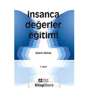 İNSANCA DEĞERLER EĞİTİMİ - BÜLENT DİLMAÇ