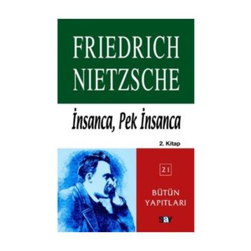 İNSANCA, PEK İNSANCA 2. KITAP - FRIEDRICH WILHELM NIETZSCHE