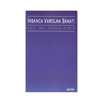 İNSANCA VAROLMA SANATI - AYHAN AYDIN