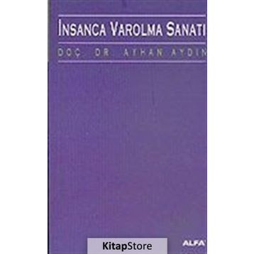 İNSANCA VAROLMA SANATI - AYHAN AYDIN