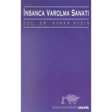 İNSANCA VAROLMA SANATI - AYHAN AYDIN