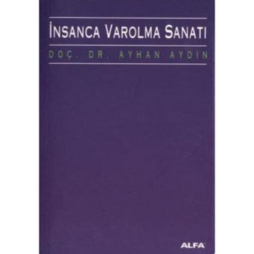 İNSANCA VAROLMA SANATI - AYHAN AYDIN