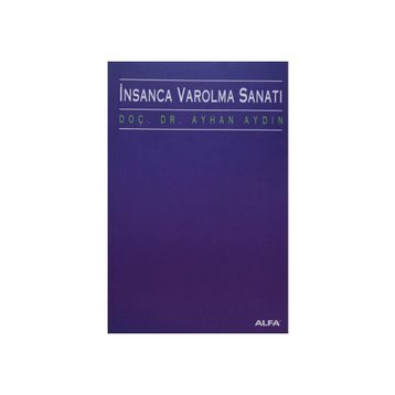 İNSANCA VAROLMA SANATI - AYHAN AYDIN