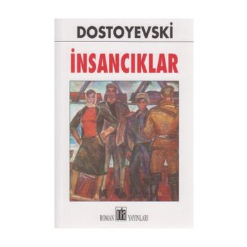 İnsancıklar - Fyodor Dostoyevski