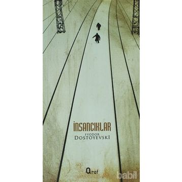 İnsancıklar - Fyodor Dostoyevski