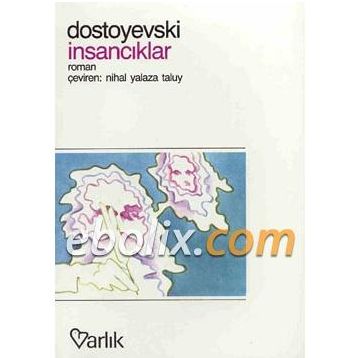 İnsancıklar - Fyodor Mihailoviç Dostoyevski