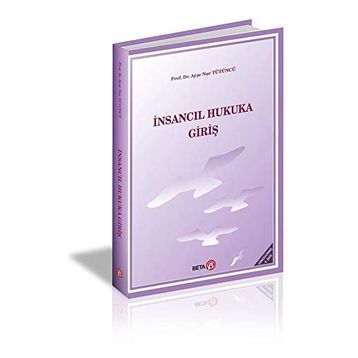 İnsancıl Hukuka Giriş - Ayşe Nur Tütüncü