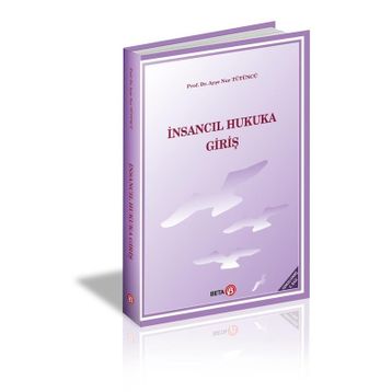 İnsancıl Hukuka Giriş - Ayşe Nur Tütüncü