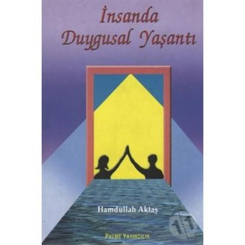 İNSANDA DUYGUSAL YAŞANTI - HAMDULLAH AKTAŞ