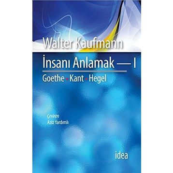 İNSANI ANLAMAK - WALTER KAUFMANN