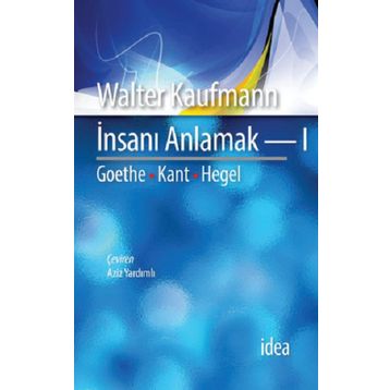İNSANI ANLAMAK - WALTER KAUFMANN