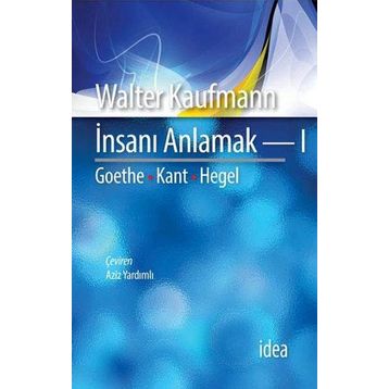 İNSANI ANLAMAK - WALTER KAUFMANN