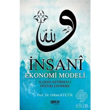 İnsani Ekonomi Modeli - Orhan Küçük