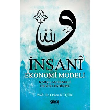 İnsani Ekonomi Modeli - Orhan Küçük