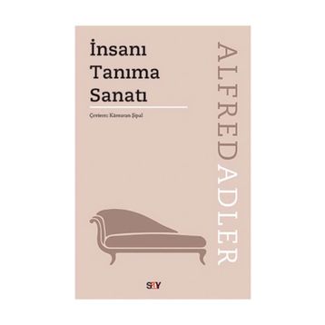 İnsanı Tanıma Sanatı - Alfred Adler