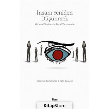 İnsanı Yeniden Düşünmek - Kolektif