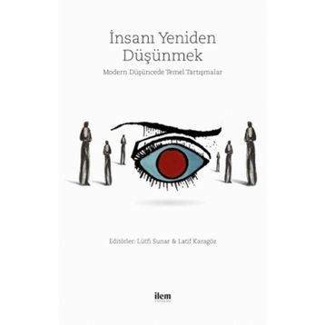 İnsanı Yeniden Düşünmek - Kolektif