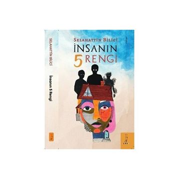 İnsanın 5 Rengi Selahattin Bilici