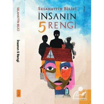 İnsanın 5 Rengi Selahattin Bilici