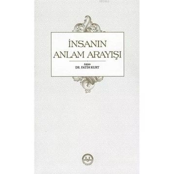 İnsanın Anlam Arayışı Diyanet İşleri Başkanlığı
