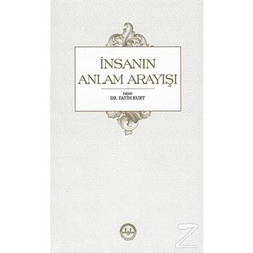İnsanın Anlam Arayışı - Fatih Kurt