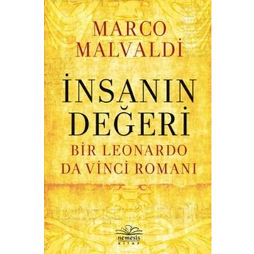 İnsanın Değeri Bir Leonardo da Vinci Romanı - Marco Maldavi
