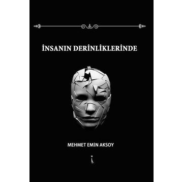 İnsanın Derinliklerinde - Mehmet Emin Aksoy