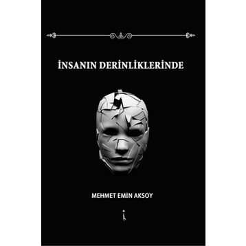 İnsanın Derinliklerinde - Mehmet Emin Aksoy