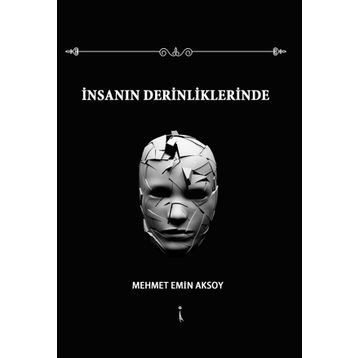 İnsanın Derinliklerinde - Mehmet Emin Aksoy