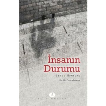 İnsanın Durumu - Lewis Mumford