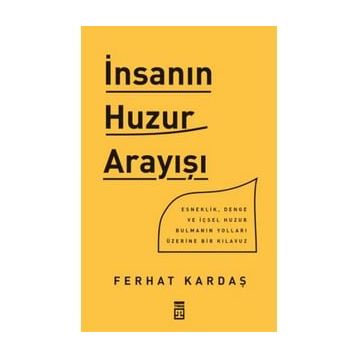 İnsanın Huzur Arayışı - Ferhat Kardaş