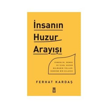 İnsanın Huzur Arayışı - Ferhat Kardaş