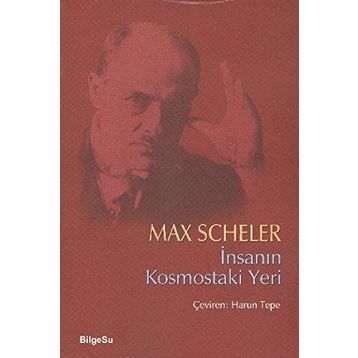 İnsanın Kosmostaki Yeri - Max Scheler