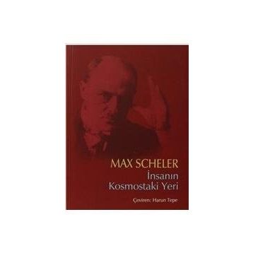 İnsanın Kosmostaki Yeri - Max Scheler