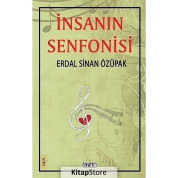 İnsanın Senfonisi - Erdal Sinan Özupak