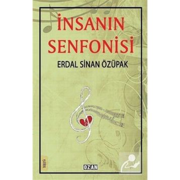 İnsanın Senfonisi - Erdal Sinan Özupak