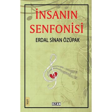 İnsanın Senfonisi - Erdal Sinan Özupak