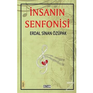 İnsanın Senfonisi - Erdal Sinan Özupak