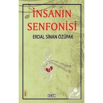 İnsanın Senfonisi - Erdal Sinan Özupak